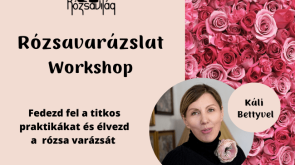 Rózsavilág Workshop Káli Bettyvel.